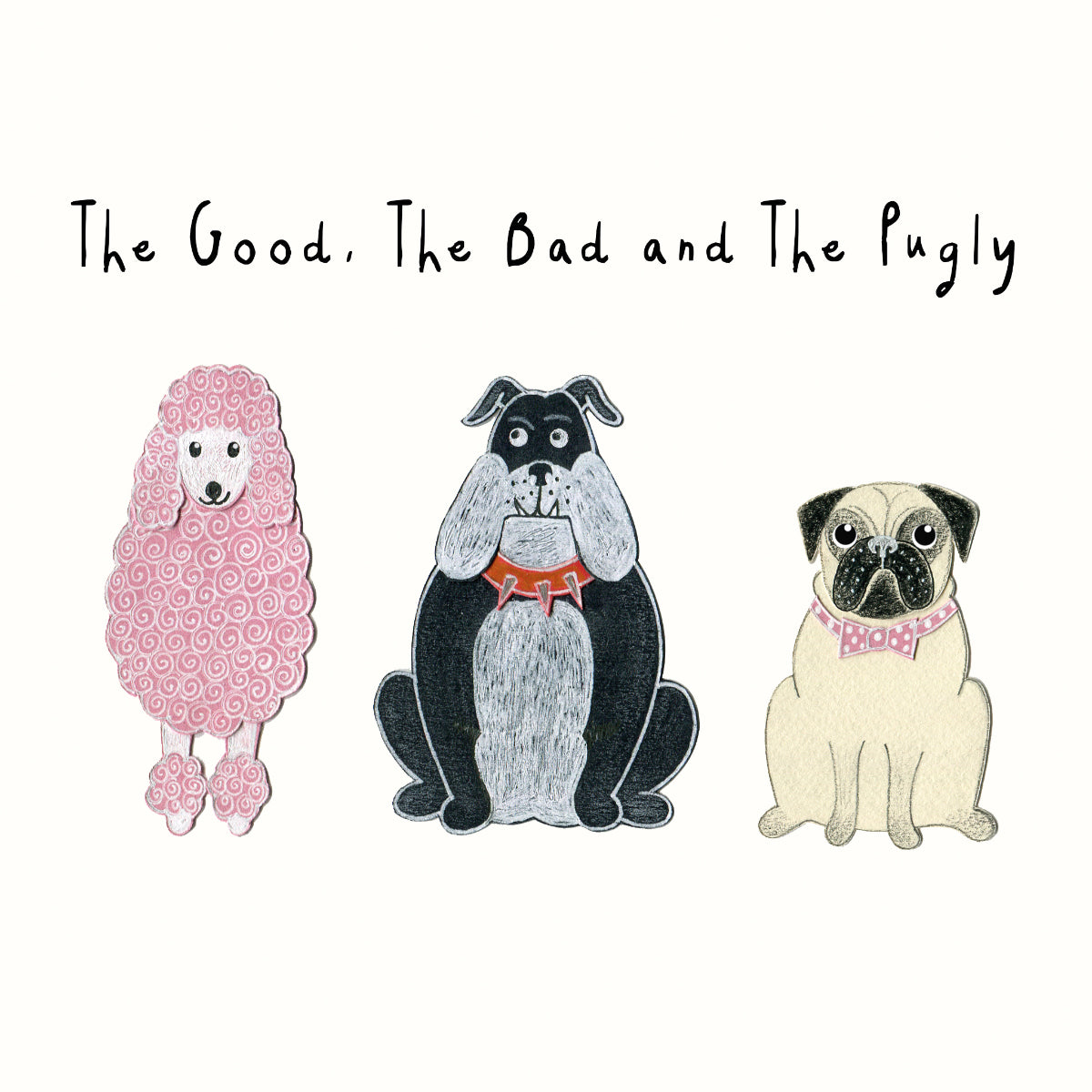 The Good, The Bad &amp; The Pugly Card